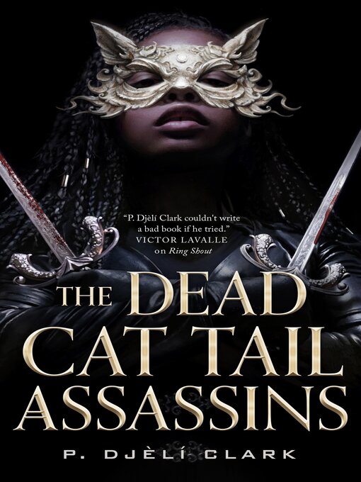 Title details for The Dead Cat Tail Assassins by P. Djèlí Clark - Available